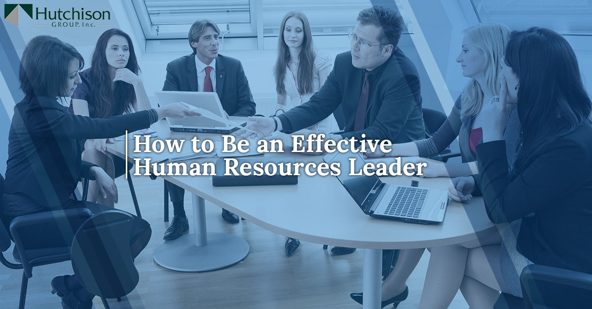 How to Be an Effective Human Resources Leader