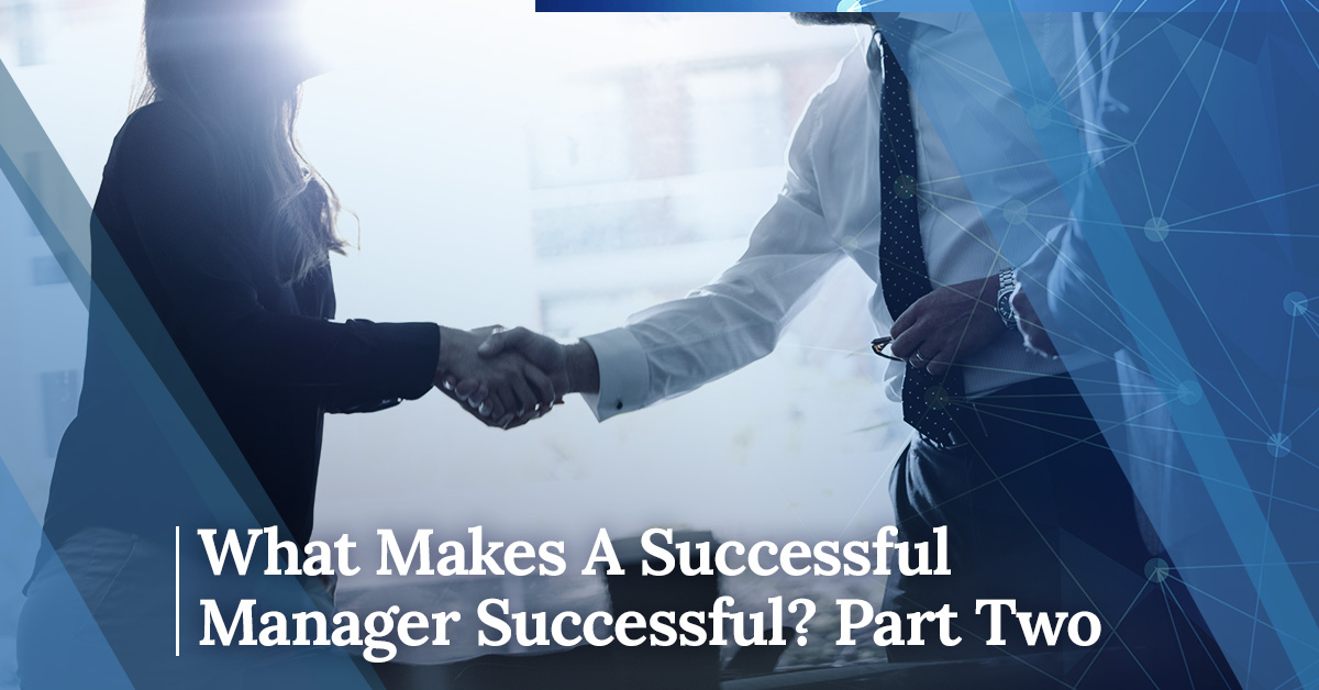 “What Makes A Successful Manager Successful? Part Two” is locked What Makes A Successful Manager Successful? Part Two
