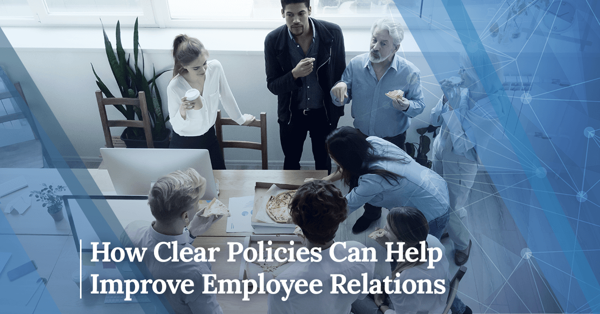 How Clear Policies Can Help Improve Employee Relations