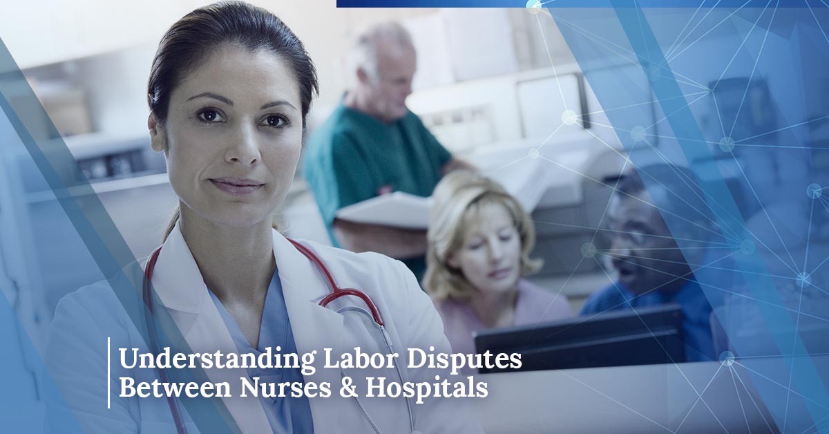 understanding labor disputes between nurses and hospitals