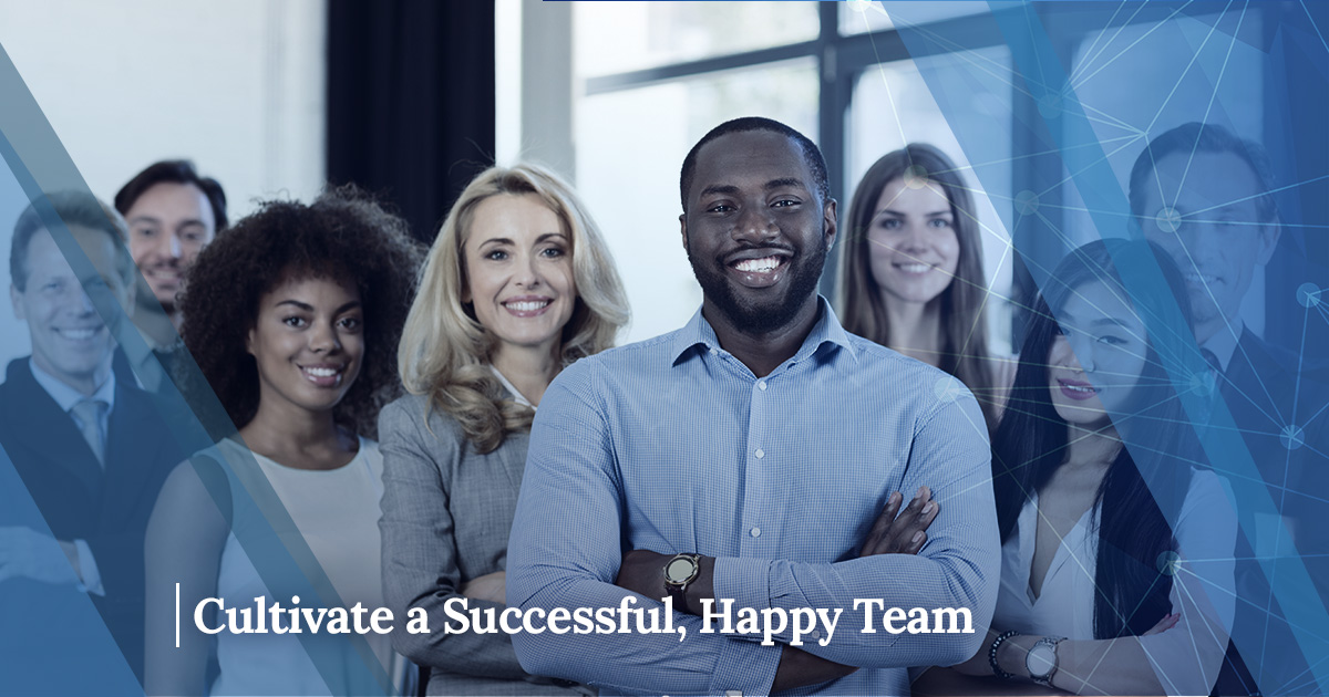 cultivate a successful happy team